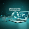 Bayi Hosting: En İyi E-Ticaret Seçenekleri
